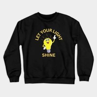 Let Your Light Shine Crewneck Sweatshirt